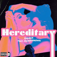 Kembe X – Hereditary (2 Bitches) Ft. Danny Brown